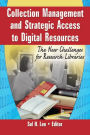 Collection Management and Strategic Access to Digital Resources: The New Challenges for Research Libraries