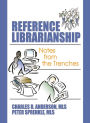 Reference Librarianship: Notes from the Trenches