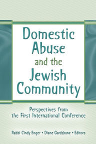 Title: Domestic Abuse and the Jewish Community: Perspectives from the First International Conference, Author: Diane Gardsbane