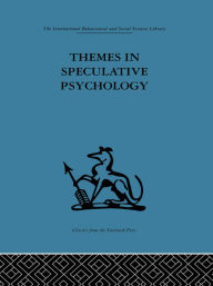 Title: Themes in Speculative Psychology, Author: Nehemiah Jordan