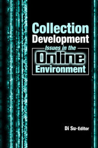 Title: Collection Development Issues in the Online Environment, Author: Di Su