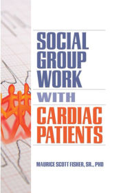 Title: Social Group Work with Cardiac Patients, Author: Maurice Scott Fisher