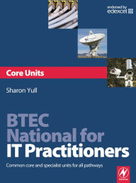 Title: BTEC National for IT Practitioners: Core units, Author: Sharon Yull