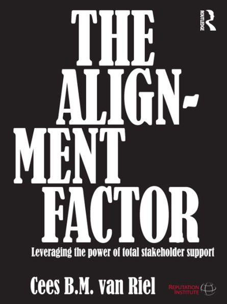 The Alignment Factor: Leveraging the Power of Total Stakeholder Support