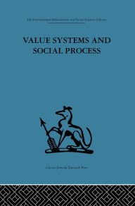 Title: Value Systems and Social Process, Author: Geoffrey Vickers