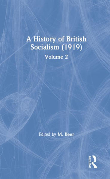A History of British Socialism: Volume 2