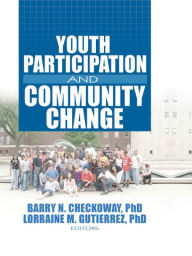 Title: Youth Participation and Community Change, Author: Barry Checkoway