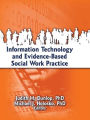 Information Technology and Evidence-Based Social Work Practice