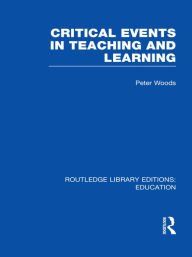 Title: Critical Events in Teaching & Learning, Author: Peter Woods