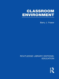 Title: Classroom Environment (RLE Edu O), Author: Barry Fraser