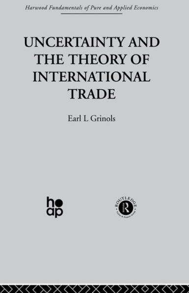 Uncertainty and the Theory of International Trade
