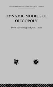 Title: Dynamic Models of Oligopoly, Author: D. Fudenberg