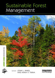 Title: Sustainable Forest Management: From Concept to Practice, Author: John L. Innes