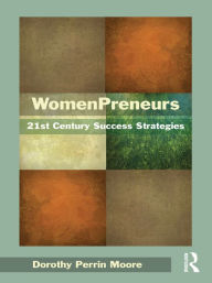 Title: WomenPreneurs: 21st Century Success Strategies, Author: Dorothy P. Moore
