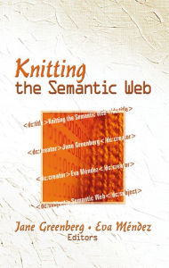 Title: Knitting the Semantic Web, Author: Jane Greenberg