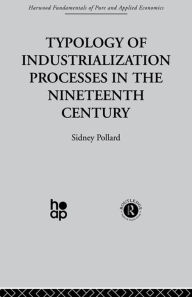 Title: Typology of Industrialization Processes in the Nineteenth Century, Author: S. Pollard