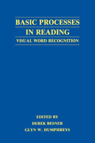 Title: Basic Processes in Reading: Visual Word Recognition, Author: Derek Besner