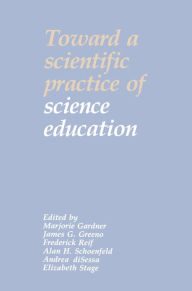 Title: Toward a Scientific Practice of Science Education, Author: Marjorie Gardner