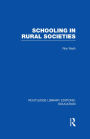 Schooling in Rural Societies (RLE Edu L)