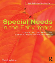 Title: Special Needs in the Early Years: Supporting collaboration, communication and co-ordination, Author: Sue Roffey