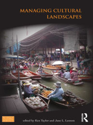 Title: Managing Cultural Landscapes, Author: Ken Taylor