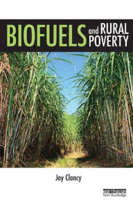 Title: Biofuels and Rural Poverty, Author: Joy Clancy