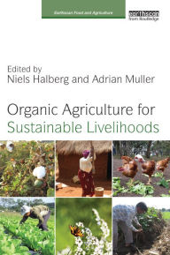 Title: Organic Agriculture for Sustainable Livelihoods, Author: Niels Halberg