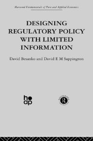 Title: Designing Regulatory Policy with Limited Information, Author: D. Besanko