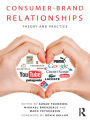 Consumer-Brand Relationships: Theory and Practice