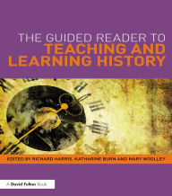 Title: The Guided Reader to Teaching and Learning History, Author: Richard Harris
