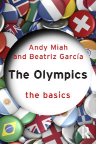 Title: The Olympics: The Basics, Author: Andy Miah