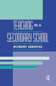 Title: Teaching in A Secondary School, Author: Robert Griffin