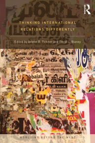 Title: Thinking International Relations Differently, Author: Arlene Tickner