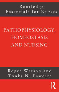 Title: Pathophysiology, Homeostasis and Nursing, Author: Tonks Fawcett