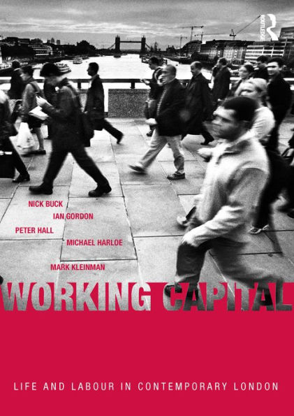 Working Capital: Life and Labour in Contemporary London