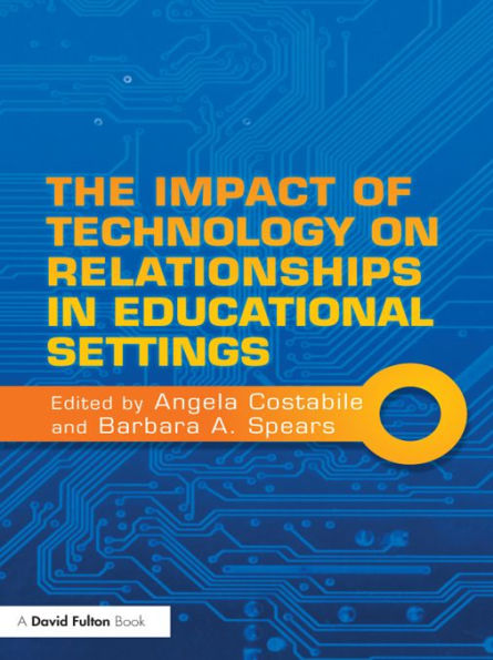 The Impact of Technology on Relationships in Educational Settings