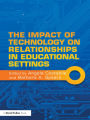 The Impact of Technology on Relationships in Educational Settings