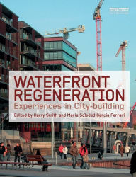 Title: Waterfront Regeneration: Experiences in City-building, Author: Harry Smith