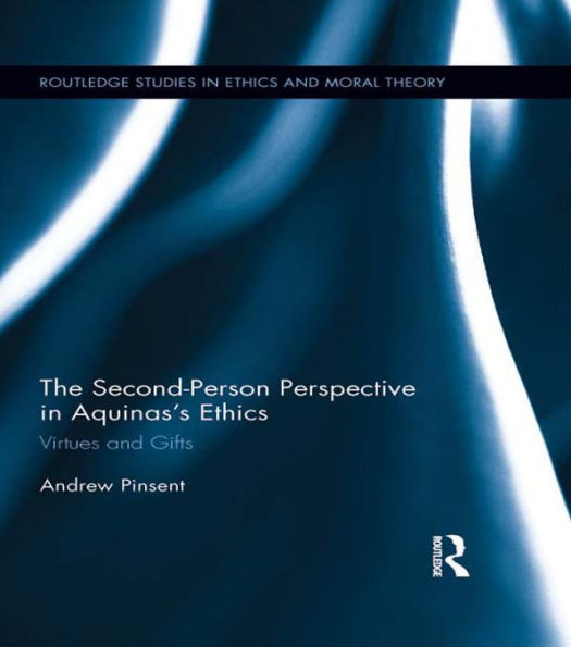 The Second-Person Perspective in Aquinas's Ethics: Virtues and Gifts