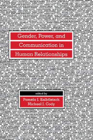 Title: Gender, Power, and Communication in Human Relationships, Author: Pamela J. Kalbfleisch