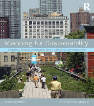 Title: Planning for Sustainability: Creating Livable, Equitable and Ecological Communities, Author: Stephen Wheeler