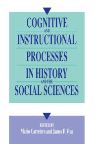 Title: Cognitive and Instructional Processes in History and the Social Sciences, Author: Mario Carretero