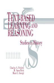 Title: Text-based Learning and Reasoning: Studies in History, Author: Charles A. Perfetti