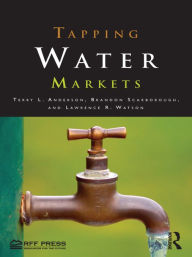 Title: Tapping Water Markets, Author: Terry L. Anderson