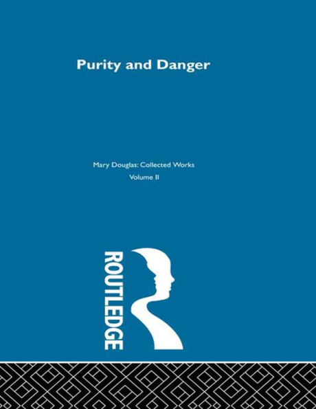 Purity and Danger: An Analysis of Concepts of Pollution and Taboo