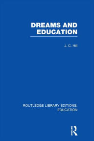 Title: Dreams and Education (RLE Edu K), Author: J Hill