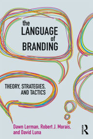 Title: The Language of Branding: Theory, Strategies, and Tactics, Author: Dawn Lerman