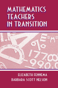 Title: Mathematics Teachers in Transition, Author: Elizabeth Fennema