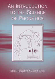 Title: An Introduction to the Science of Phonetics, Author: Nigel Hewlett