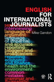 Title: English for International Journalists, Author: Mike Gandon